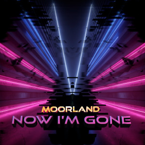 Album Now I'm Gone oleh Moorland