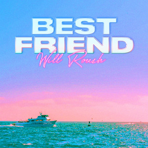 Will Roush的專輯Best Friend