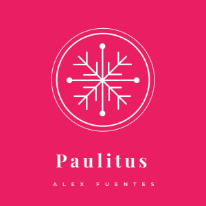 ดาวน์โหลดและฟังเพลง Paulitus พร้อมเนื้อเพลงจาก Alex Fuentes
