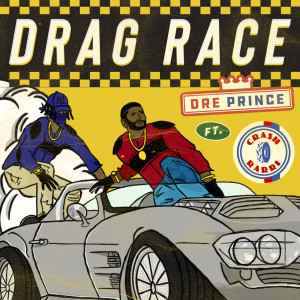 收聽Dre Prince的Drag Race (Explicit)歌詞歌曲