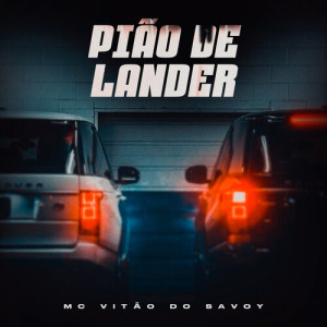 Listen to Pião de Lander (Explicit) song with lyrics from Mc Vitão Do Savoy