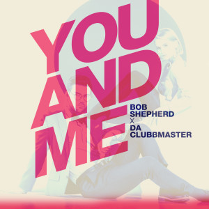 Listen to You And Me (Extended) song with lyrics from Bob Shepherd