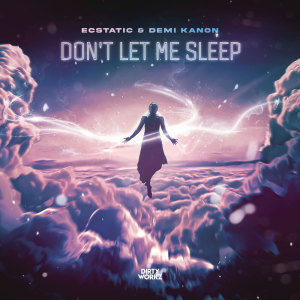 收聽Ecstatic的Don't Let Me Sleep歌詞歌曲