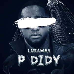 Listen to P Didy song with lyrics from LUKAMBA