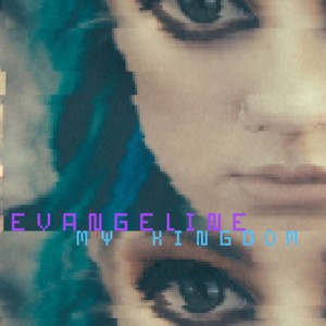 ดาวน์โหลดและฟังเพลง My Kingdom พร้อมเนื้อเพลงจาก Evangéline