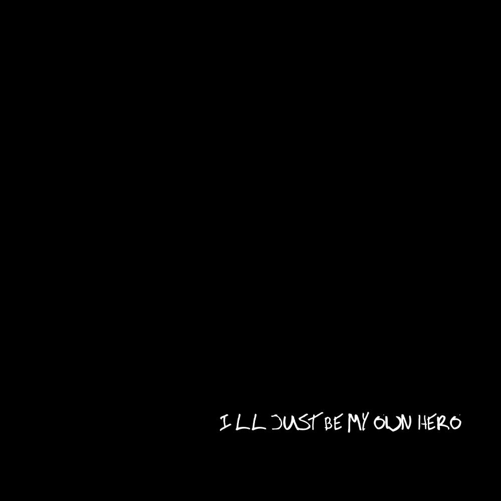 i'll just be my own hero (Radio Edit)