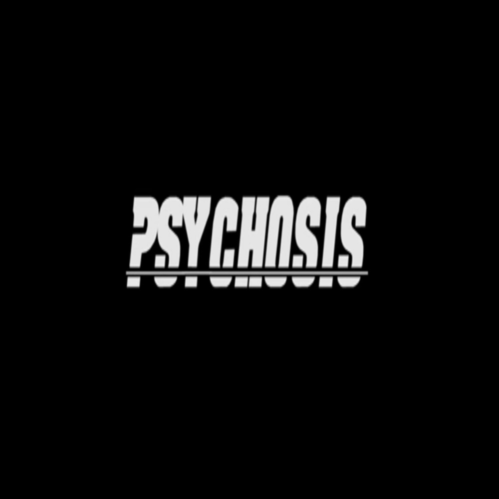 Psychosis (Explicit)