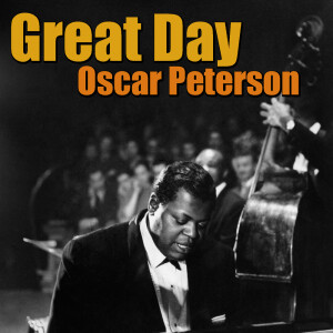 Dengarkan Great Day lagu dari Oscar Peterson dengan lirik