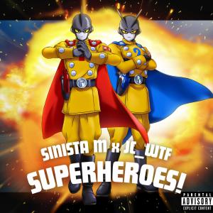 收聽Sinista M的SUPERHEROES (feat. JC_WTF) (Explicit)歌詞歌曲