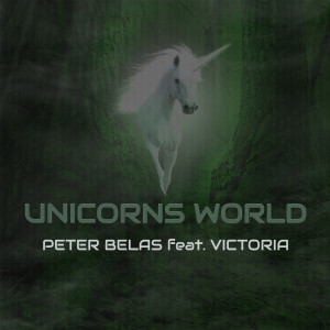 收听Peter Belas的Unicorns World歌词歌曲