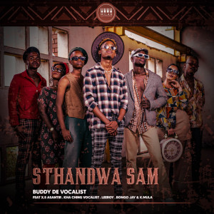 Dengarkan lagu Sthandwa Sam nyanyian Buddy De Vocalist dengan lirik