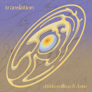 收聽ddddeeeellllaaa的Translation歌詞歌曲