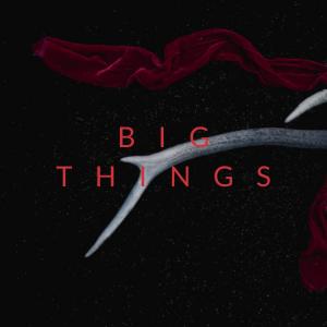 Album Big Things (feat. Vibe Tyson & Kidd Virgo) (Explicit) from 