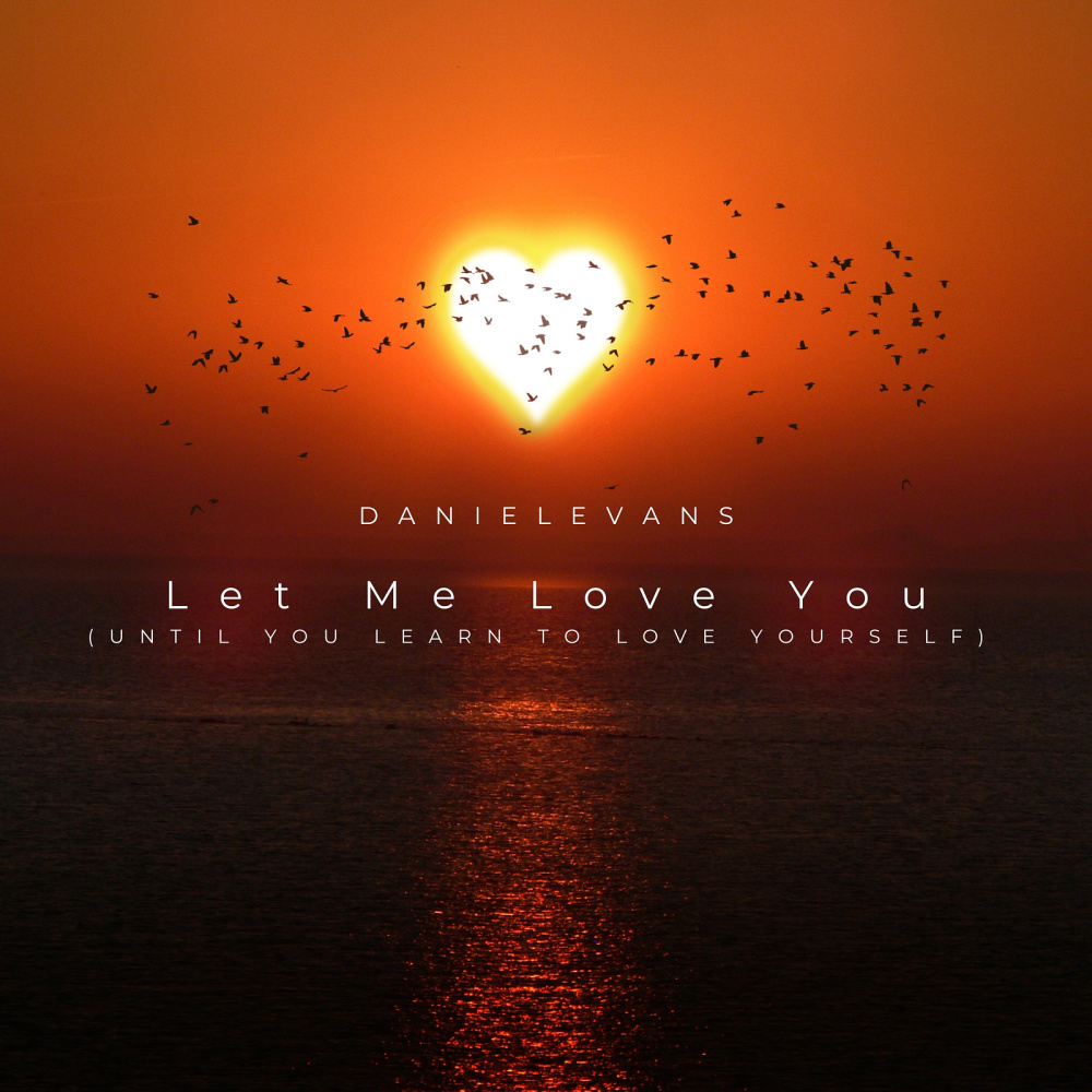 Let Me Love You (Until You Learn to Love Yourself)