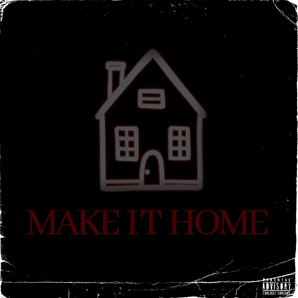 Make it Home (Explicit)