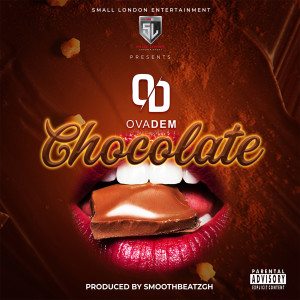 收听OvaDem的Chocolate (Explicit)歌词歌曲