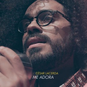 César Lacerda的專輯Me Adora