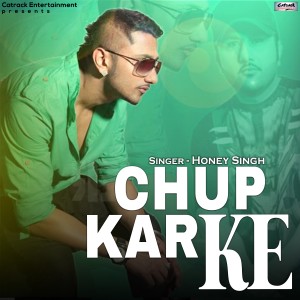 Album Chup Karke (From "Panjaban") - Single from Honey Singh