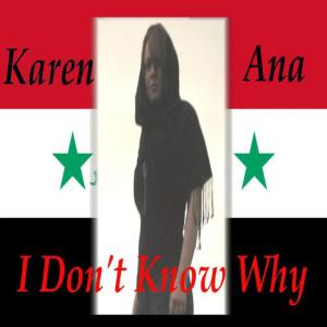 ดาวน์โหลดและฟังเพลง I DON’T KNOW WHY พร้อมเนื้อเพลงจาก KAREN ANA
