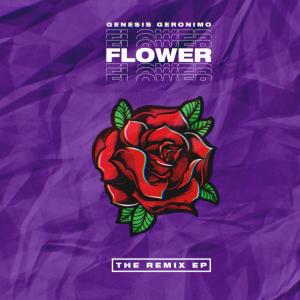 Genesis Geronimo的專輯Flower (The Remix EP)