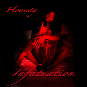 Album Infatuation (Explicit) from Honesty