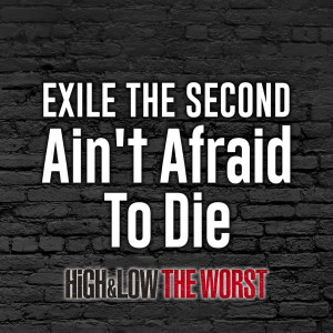ดาวน์โหลดและฟังเพลง Ain't Afraid To Die พร้อมเนื้อเพลงจาก EXILE THE SECOND