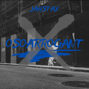 JahStax的专辑Osoarrogant (Explicit)