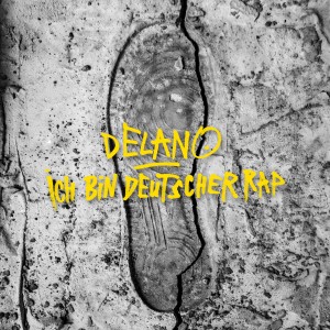 Dengarkan lagu Ich bin deutscher Rap (Explicit) nyanyian Delano dengan lirik