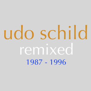อัลบัม Remixed 1987 - 1996 ศิลปิน Udo Schild