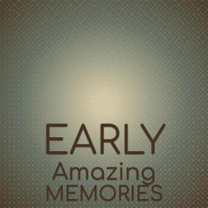 Early Amazing Memories dari Various Artists