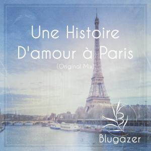 收聽Blugazer的Une Histoire D'Amour a Paris歌詞歌曲