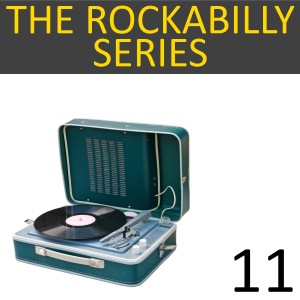 Various的专辑The Rockabilly Series, Vol. 11