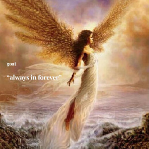 Listen to Always in Forever song with lyrics from Goat