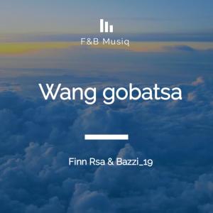 收聽Finn Rsa的Wang gobatsa (feat. Bazzi_19) (Explicit)歌詞歌曲