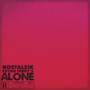 Dengarkan lagu Alone (Explicit) nyanyian Nostalzik dengan lirik