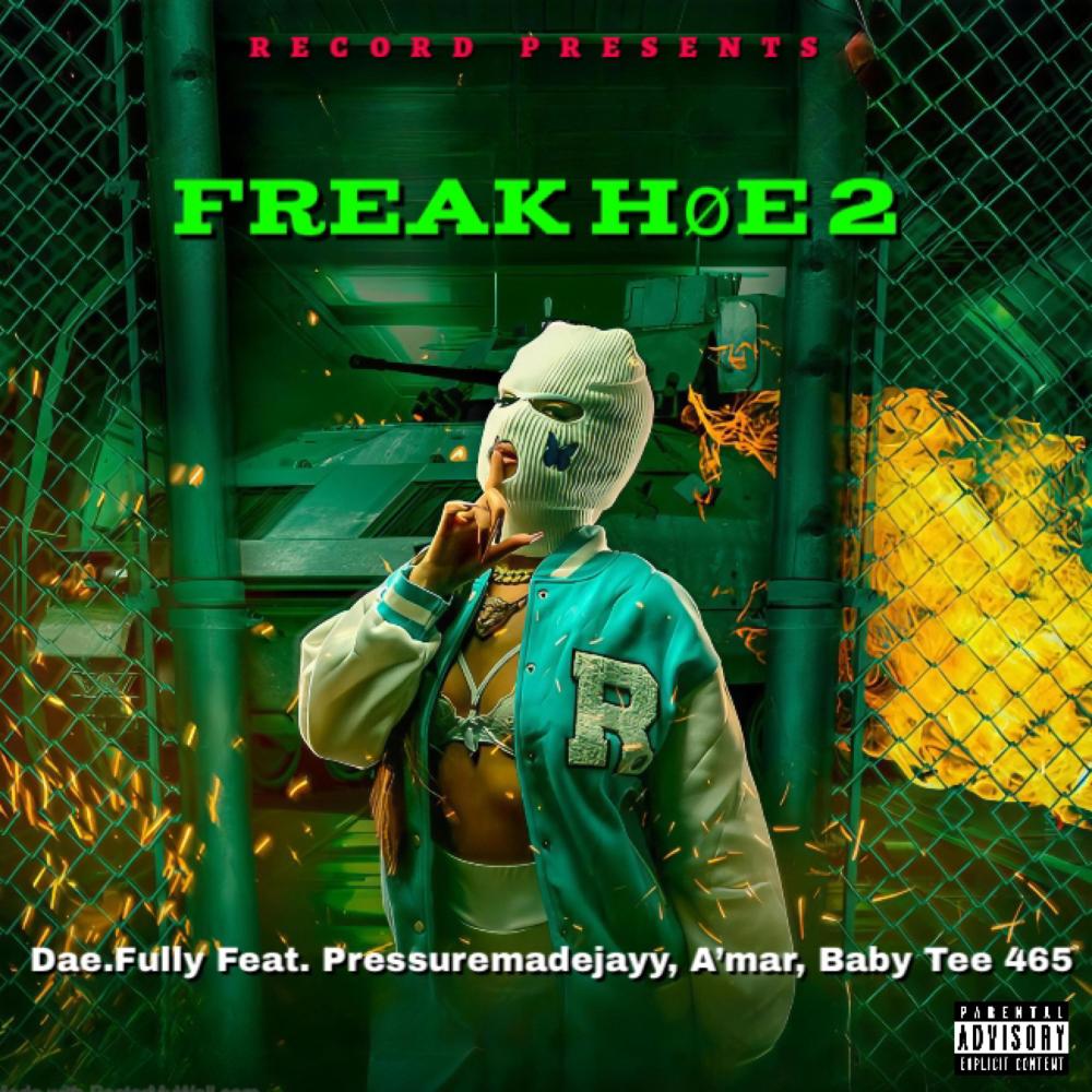 Freak Hoe 2 (feat. Pressuremadejayy, A’mar & Baby Tee 465) (Remix|Explicit)