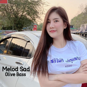 Dengarkan lagu Melod Sad nyanyian Olive Bass dengan lirik