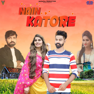 Listen to Nain Katore song with lyrics from Raj Mawar