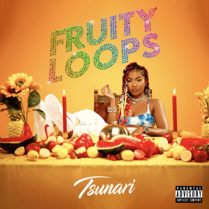 อัลบัม Fruity Loops (Explicit) ศิลปิน Tsunari