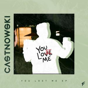 CastNowski的專輯You Lost Me EP