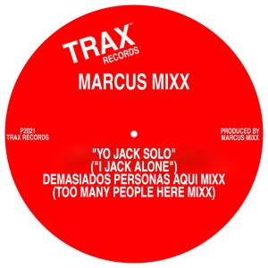 อัลบัม YO JACK SOLO (Demasiada Gente Aqui/Too Many People Here Mixx) ศิลปิน Marcus Mixx