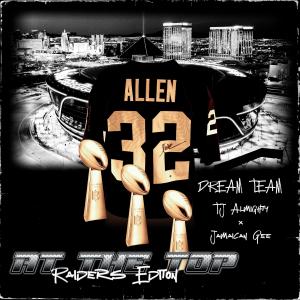 ดาวน์โหลดและฟังเพลง At The Top (feat. Tj Almighty & Jamaican Gee) (Raiders Edition) พร้อมเนื้อเพลงจาก DreamTeam