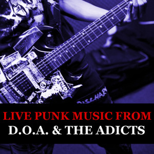 The Adicts的專輯Live Punk Music From D.O.A. & The Adicts (Explicit)