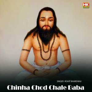 Dengarkan lagu Chinha Chod Chale Baba nyanyian Rohit Bhardwaj dengan lirik