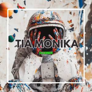 ดาวน์โหลดและฟังเพลง Tia Monika (Remix) พร้อมเนื้อเพลงจาก DJ ERKA