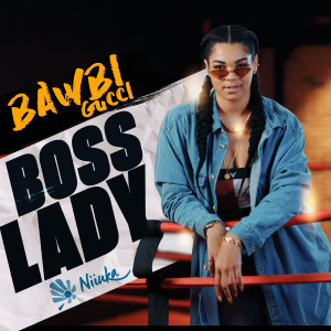 Listen to Boss Lady song with lyrics from Bawbi Gucci