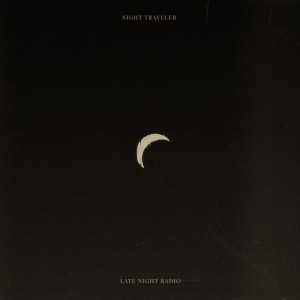 Listen to Late Night Radio song with lyrics from NIGHT TRAVELER