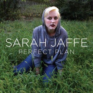 ดาวน์โหลดและฟังเพลง Perfect Plan พร้อมเนื้อเพลงจาก Sarah Jaffe