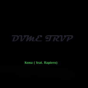 Listen to Dvme Trvp song with lyrics from Kona