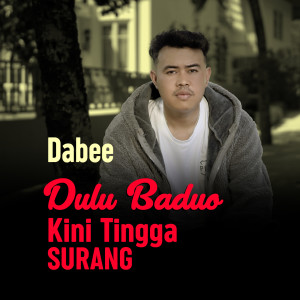 Dabee的專輯Dulu Baduo Kini Tingga Surang